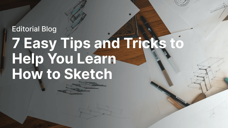 7 easy tips and tricks to help you learn how to sketch | Linearity