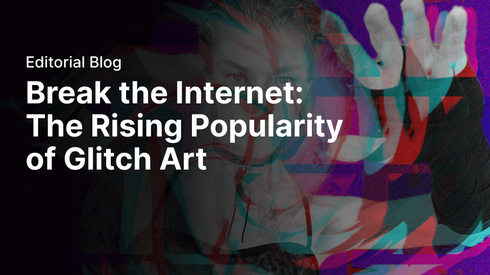 Break the Internet: the rising popularity of glitch art | Linearity