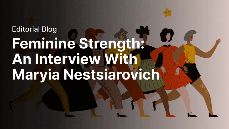 Feminine strength: an interview with Maryia Nestsiarovich | Linearity