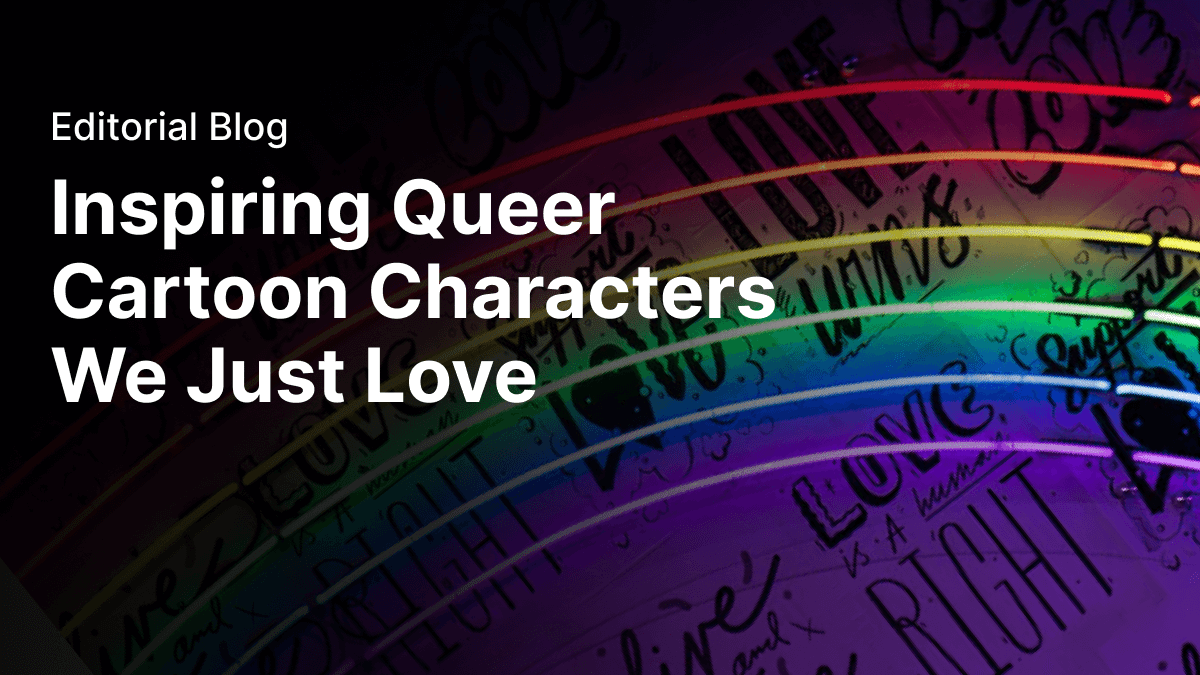 Inspiring queer cartoon characters we just love | Linearity
