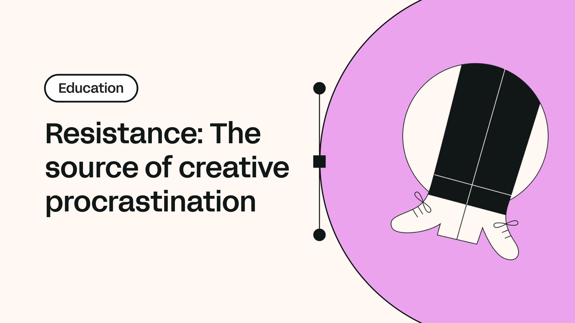 Resistance: the source of creative procrastination and how to tackle it | Linearity