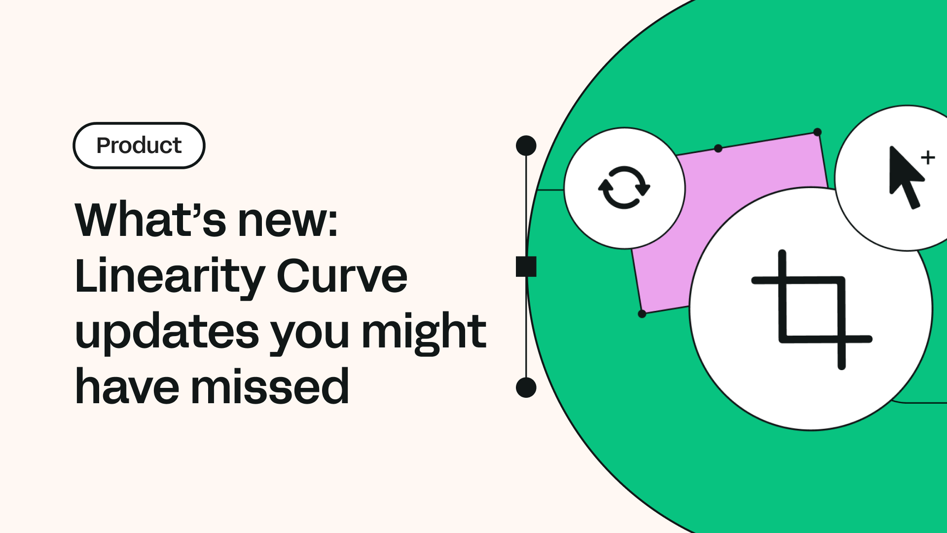 What’s new: Linearity Curve updates you might have missed | Linearity