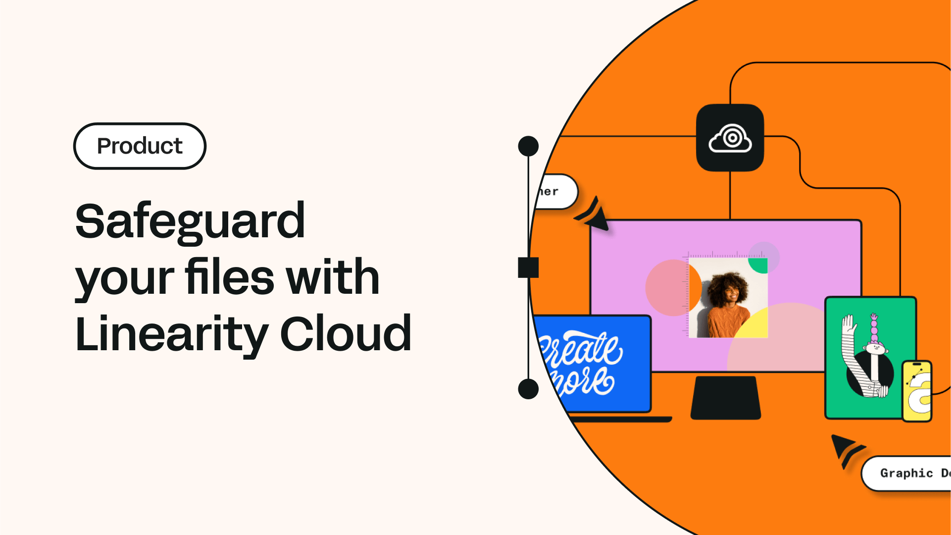 Safeguard your files with Linearity Cloud | Linearity