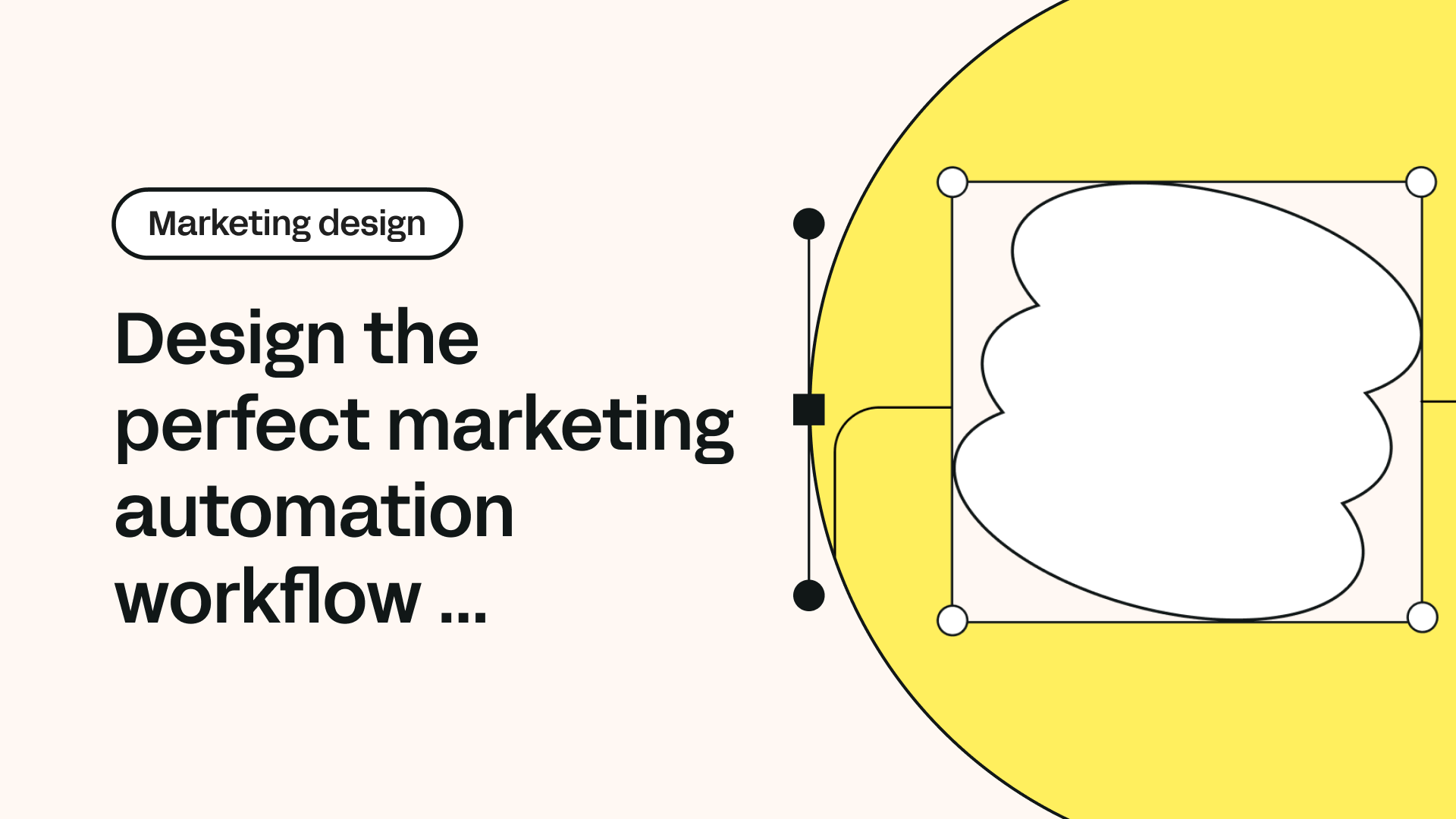Design the perfect marketing automation workflow [with examples] | Linearity
