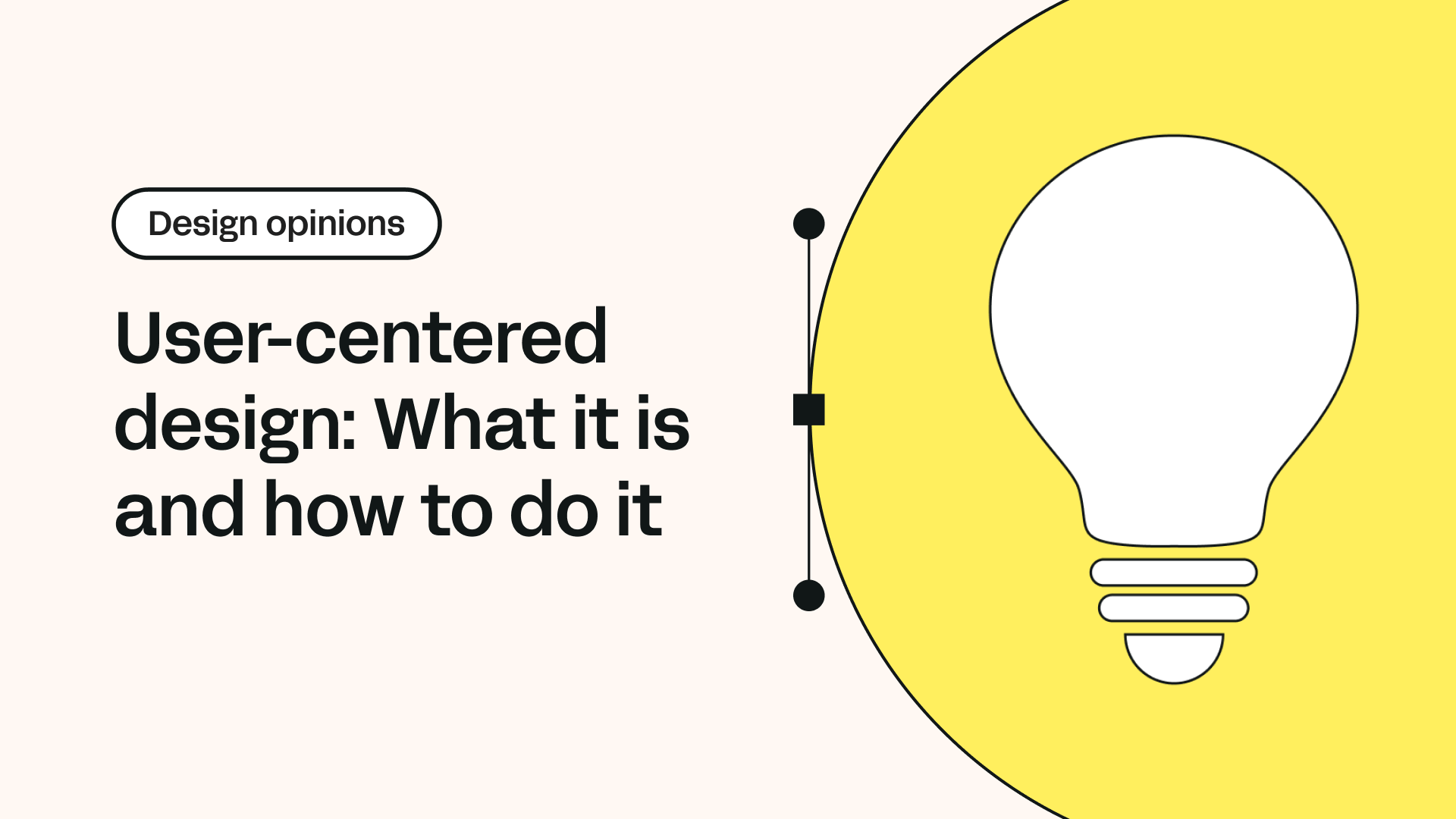 User-centered design: what it is and how to do it | Linearity
