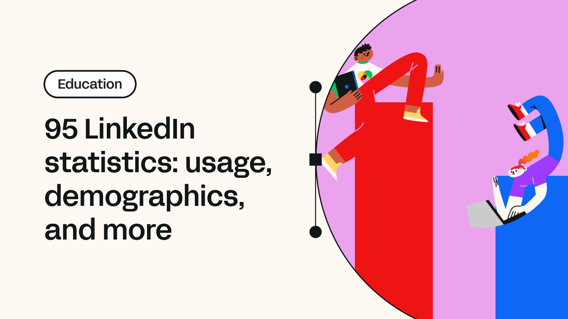 95 LinkedIn statistics: usage, demographics, and more